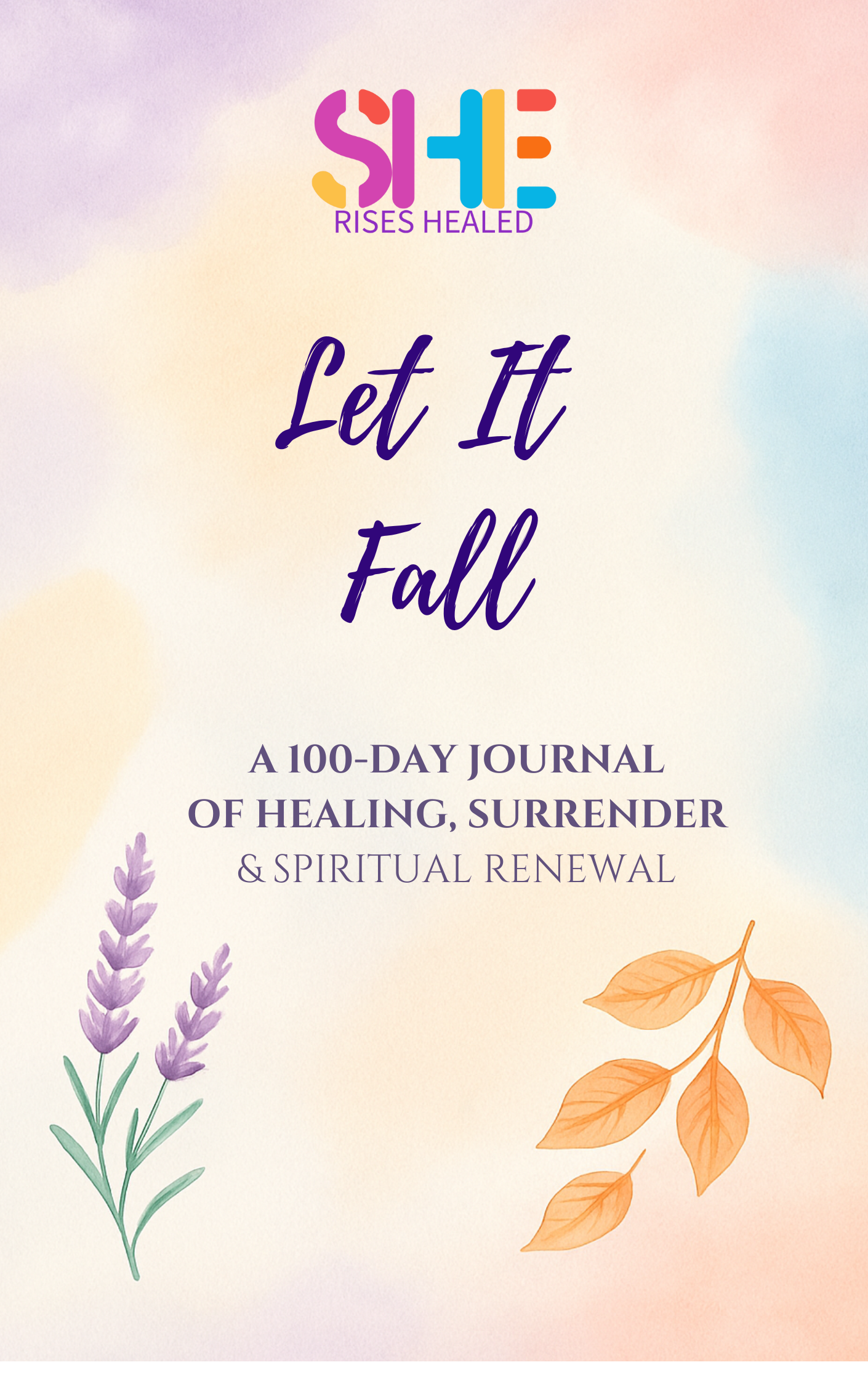 Let It Fall- A 100-Day Guided Journal For Healing, Surrender & Spiritual Renewal